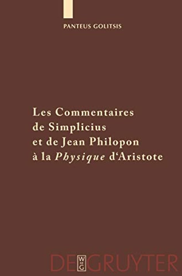 Les Commentaires de Simplicius et de Jean Philopon a la "Physique" d'Aristote