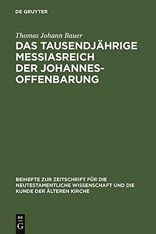 Das tausendjährige Messiasreich der Johannesoffe – Eine literarkritische Studie zu Offb 19,11–21,8