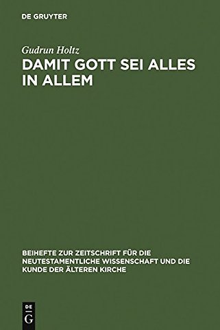 Damit Gott sei alles in allem – Studien zum paulinischen und frühjüdischen Universalismus