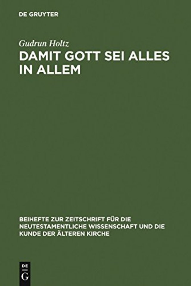 Damit Gott sei alles in allem – Studien zum paulinischen und frühjüdischen Universalismus