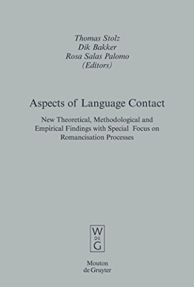 Aspects of Language Contact – New Theoretical, Methodological and Empirical Findings with Special Focus on Romancisation Processes