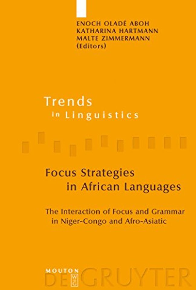 Focus Strategies in African Languages – The Interaction of Focus and Grammar in Niger–Congo and Afro–Asiatic