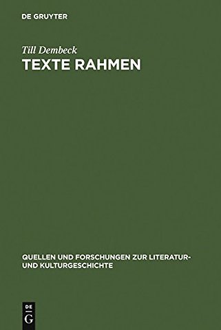 Texte rahmen – Grenzregionen literarischer Werke im 18. Jahrhundert (Gottsched, Wieland, Moritz, Jean Paul)