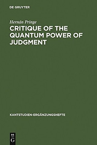 Critique of the Quantum Power of Judgment – A Transcendental Foundation of Quantum Objectivity