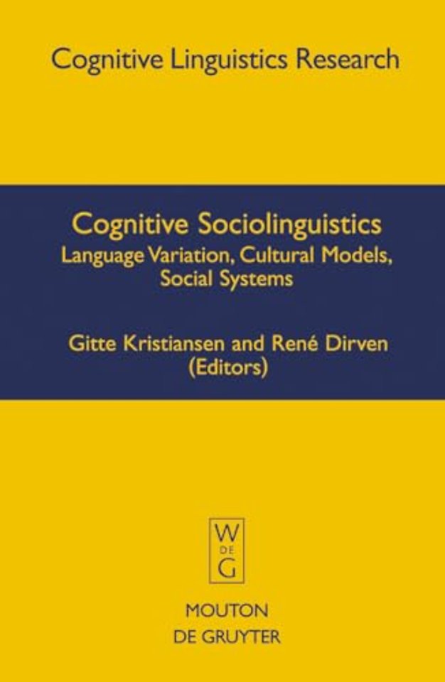 Cognitive Sociolinguistics – Language Variation, Cultural Models, Social Systems
