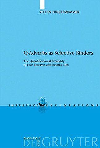 Q–Adverbs as Selective Binders – The Quantificational Variability of Free Relatives and Definite DPs
