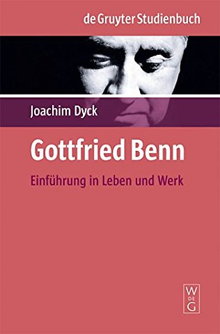 Gottfried Benn – Einführung in Leben und Werk