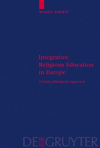 Integrative Religious Education in Europe – A Study–of–Religions Approach