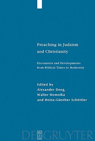 Preaching in Judaism and Christianity – Encounters and Developments from Biblical Times to Modernity