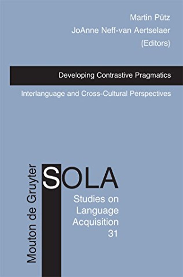 Developing Contrastive Pragmatics – Interlanguage and Cross–Cultural Perspectives