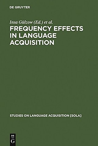 Frequency Effects in Language Acquisition – Defining the Limits of Frequency as an Explanatory Concept
