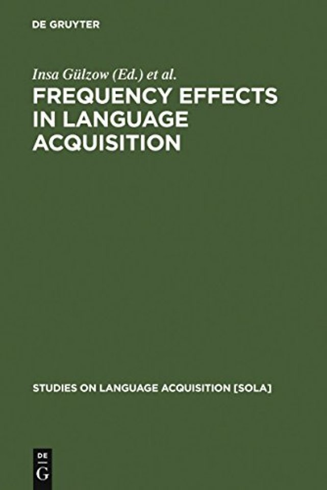 Frequency Effects in Language Acquisition – Defining the Limits of Frequency as an Explanatory Concept