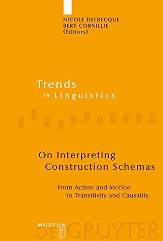 On Interpreting Construction Schemas – From Action and Motion to Transitivity and Causality