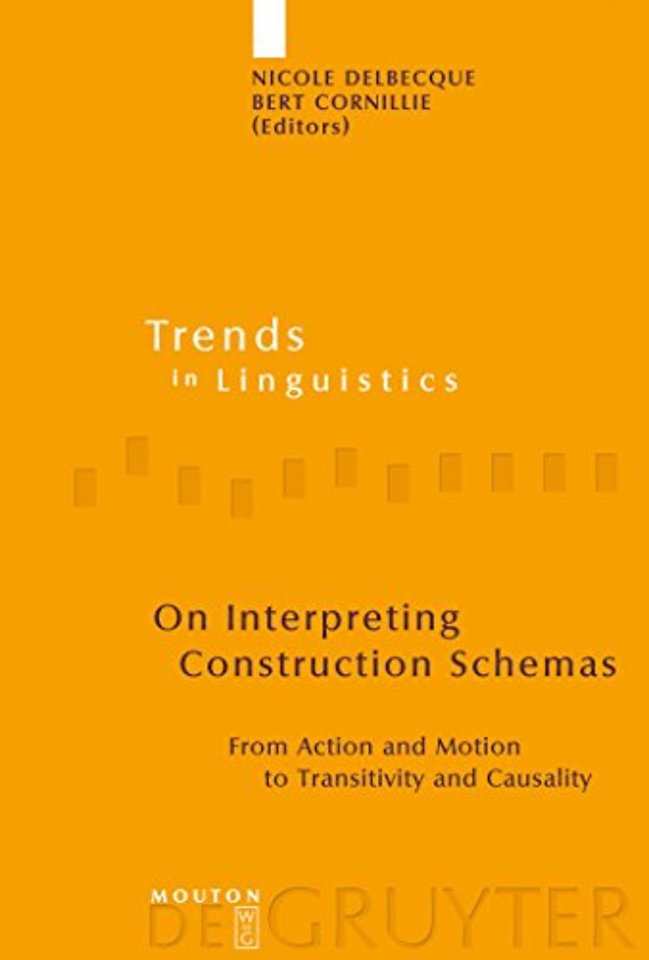 On Interpreting Construction Schemas – From Action and Motion to Transitivity and Causality