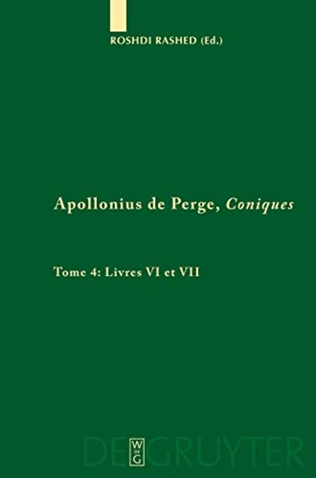 Livres VI et VII. Commentaire historique et mathematique, edition et traduction du texte arabe