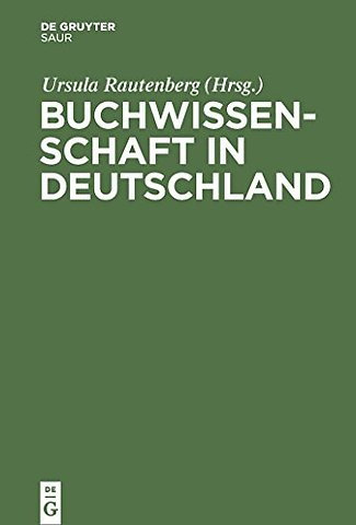 Buchwissenschaft in Deutschland – Ein Handbuch