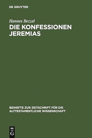 Die Konfessionen Jeremias – Eine redaktionsgeschichtliche Studie