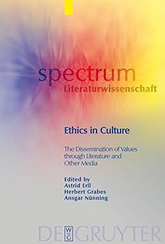 Ethics in Culture – The Dissemination of Values through Literature and Other Media