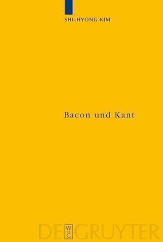 Bacon und Kant – Ein erkenntnistheoretischer Vergleich zwischen dem "Novum Organum" und der "Kritik der reinen Vernunft"