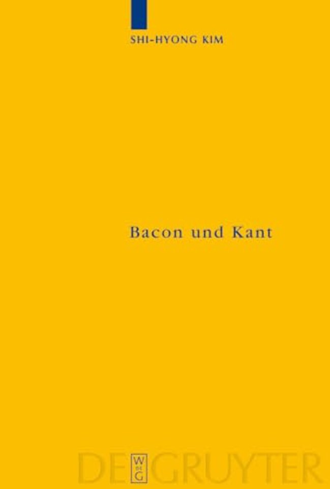 Bacon und Kant – Ein erkenntnistheoretischer Vergleich zwischen dem "Novum Organum" und der "Kritik der reinen Vernunft"