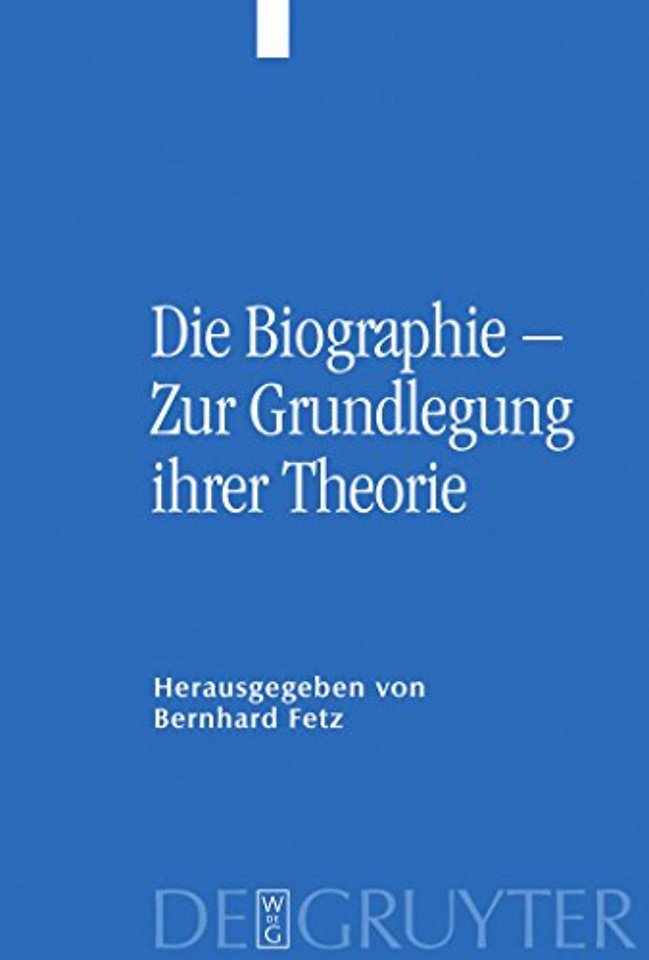 Die Biographie – Zur Grundlegung ihrer Theorie