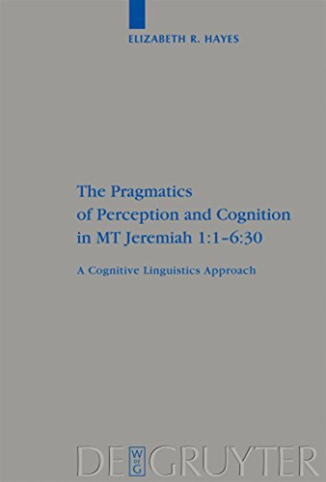 The Pragmatics of Perception and Cognition in MT Jeremiah 1:1-6:30