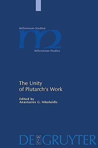 The Unity of Plutarch`s Work – `Moralia` Themes in the `Lives`, Features of the `Lives` in the `Moralia`