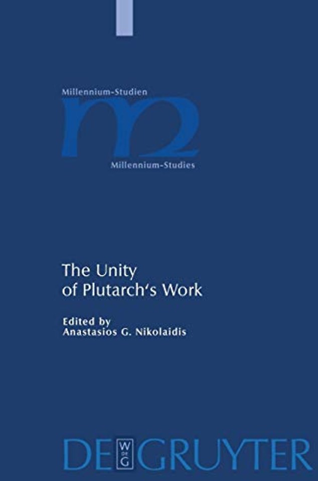 The Unity of Plutarch`s Work – `Moralia` Themes in the `Lives`, Features of the `Lives` in the `Moralia`
