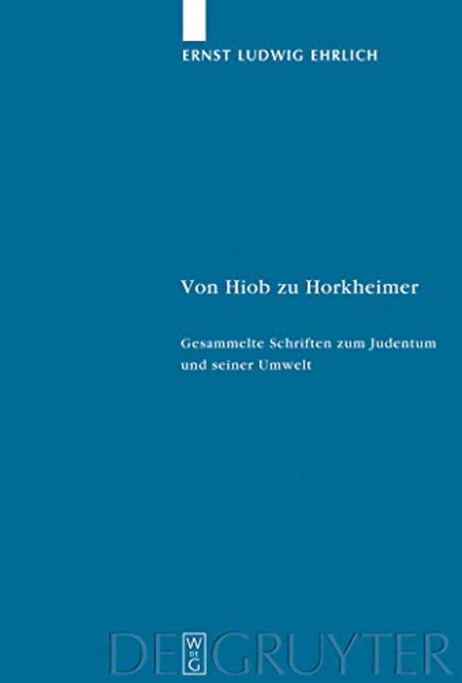 Von Hiob zu Horkheimer – Gesammelte Schriften zum Judentum und seiner Umwelt