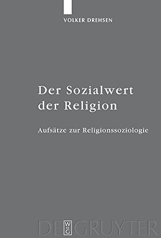 Der Sozialwert der Religion – Aufsätze zur Religionssoziologie
