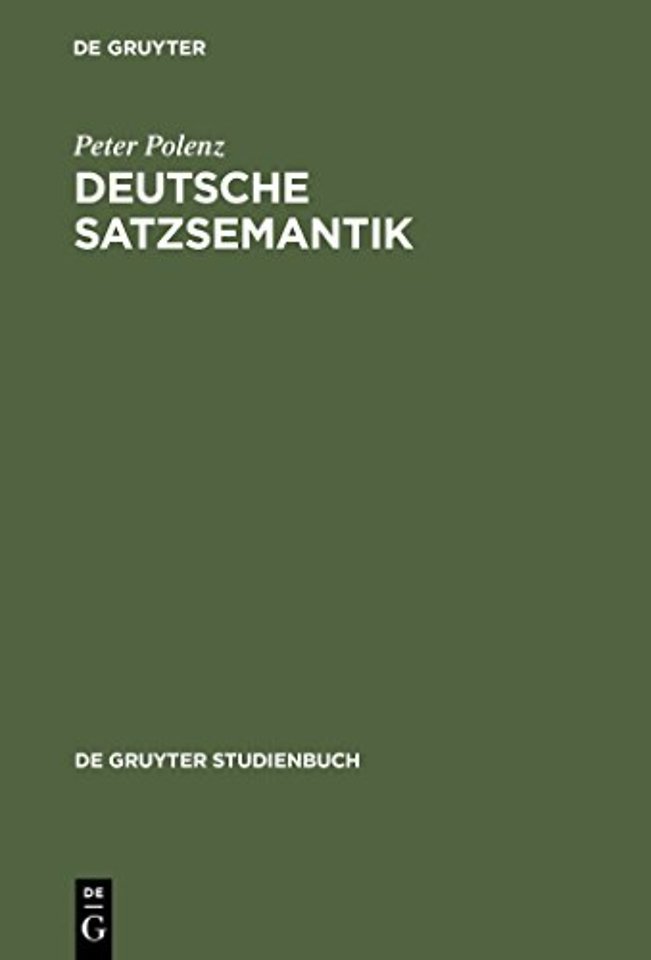Deutsche Satzsemantik – Grundbegriffe des Zwischen–den–Zeilen–Lesens