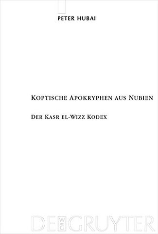 Koptische Apokryphen aus Nubien – Der Kasr el–Wizz Kodex