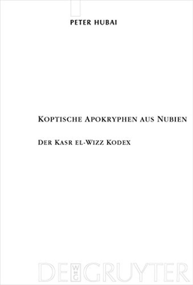 Koptische Apokryphen aus Nubien – Der Kasr el–Wizz Kodex