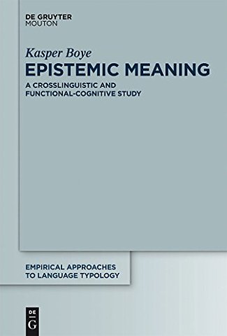 Epistemic Meaning – A Crosslinguistic and Functional–Cognitive Study