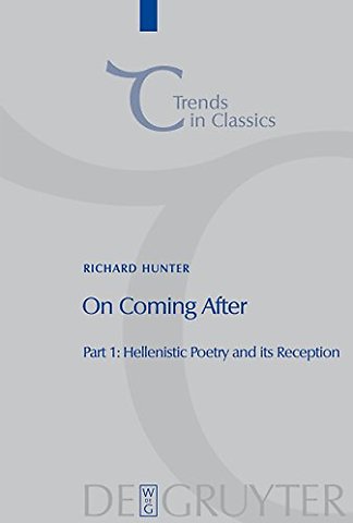 On Coming After – Studies in Post–Classical Greek Literature and its Reception