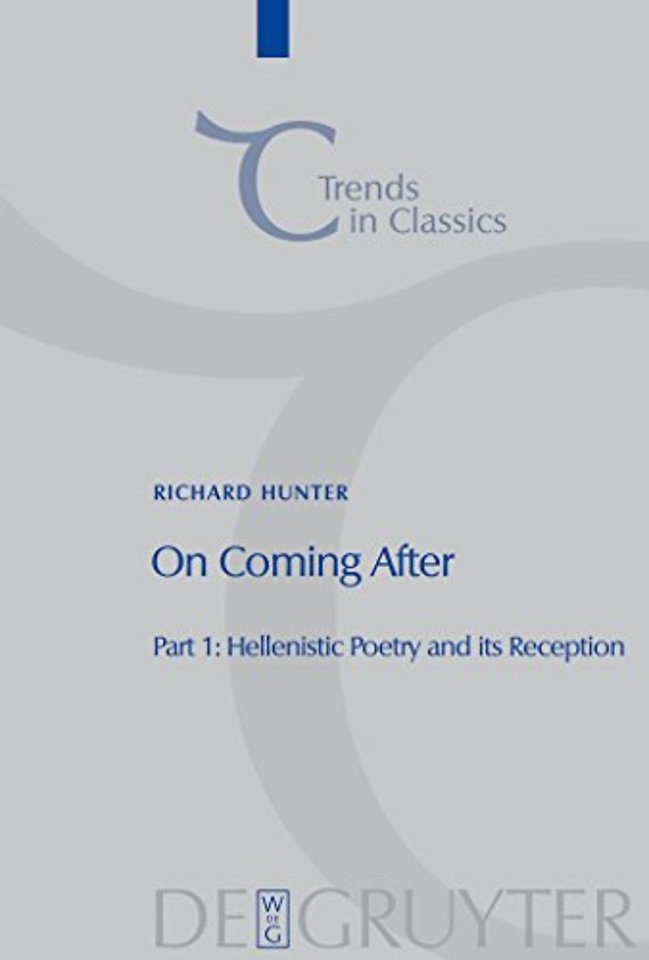 On Coming After – Studies in Post–Classical Greek Literature and its Reception