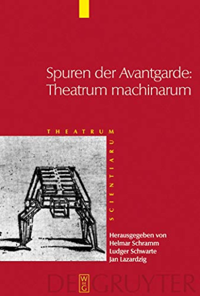 Spuren der Avantgarde: Theatrum machinarum – Frühe Neuzeit und Moderne im Kulturvergleich