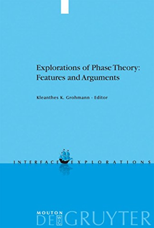 Explorations of Phase Theory: Features and Arguments