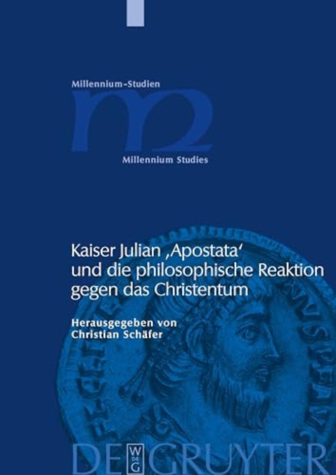 Kaiser Julian 'Apostata' Und Die Philosophische Reaktion Gegen Das Christentum