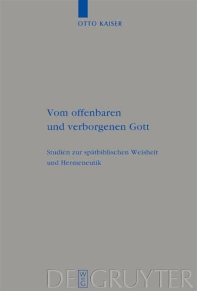 Vom offenbaren und verborgenen Gott – Studien zur spätbiblischen Weisheit und Hermeneutik