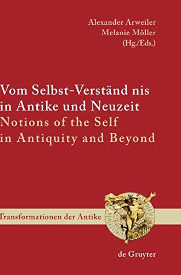 Vom Selbst-Verstandnis in Antike und Neuzeit / Notions of the Self in Antiquity and Beyond