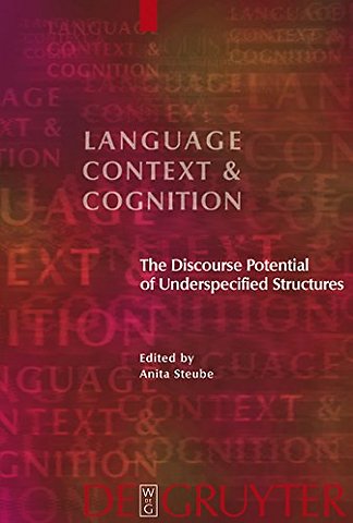 The Discourse Potential of Underspecified Structures