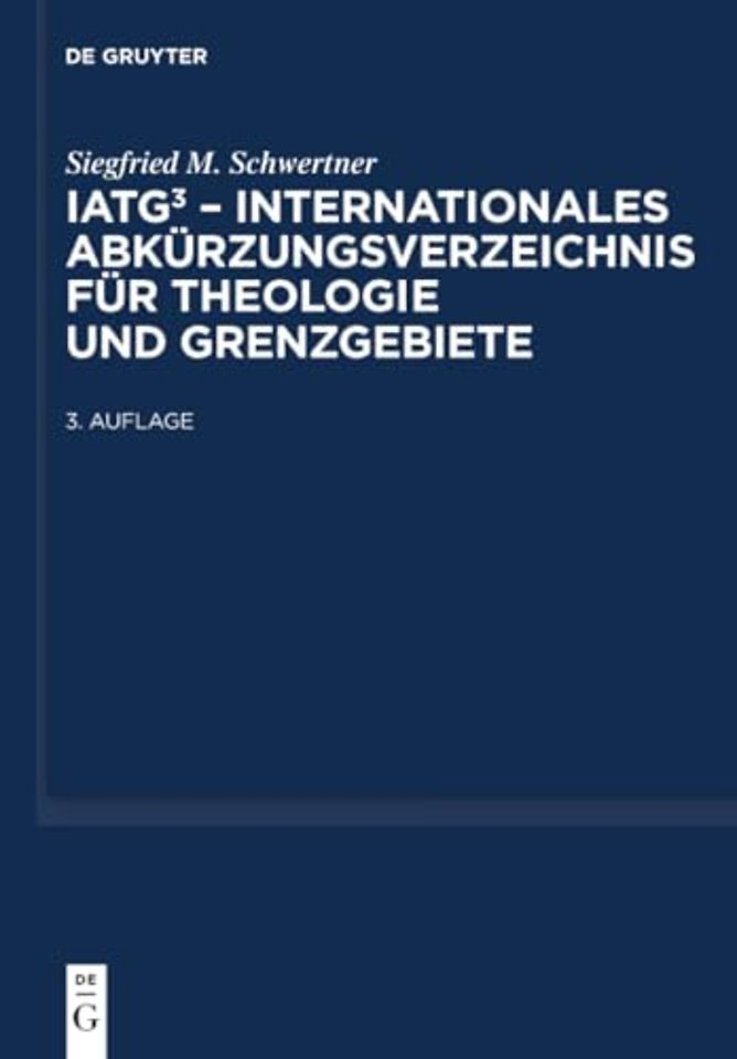 IATG3. Internationales Abkurzungsverzeichnis fur Theologie und Grenzgebiete