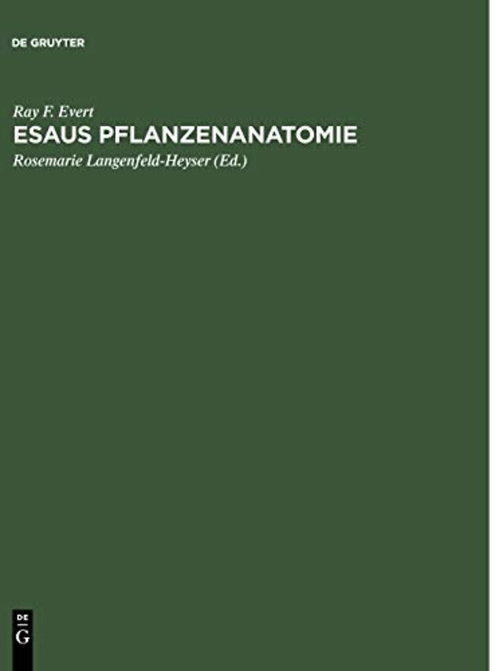 Esaus Pflanzenanatomie – Meristeme, Zellen und Gewebe der Pflanzen – ihre Struktur, Funktion und Entwicklung