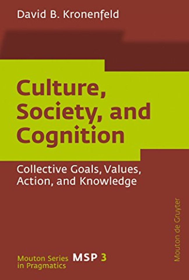 Culture, Society, and Cognition – Collective Goals, Values, Action, and Knowledge