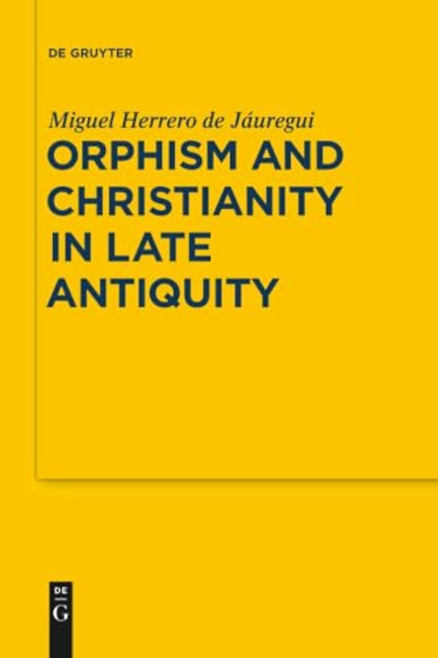 Orphism and Christianity in Late Antiquity