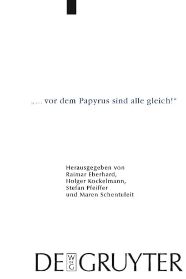 "... vor dem Papyrus sind alle gleich!" – Papyrologische Beiträge zu Ehren von Bärbel Kramer (P.Kramer)