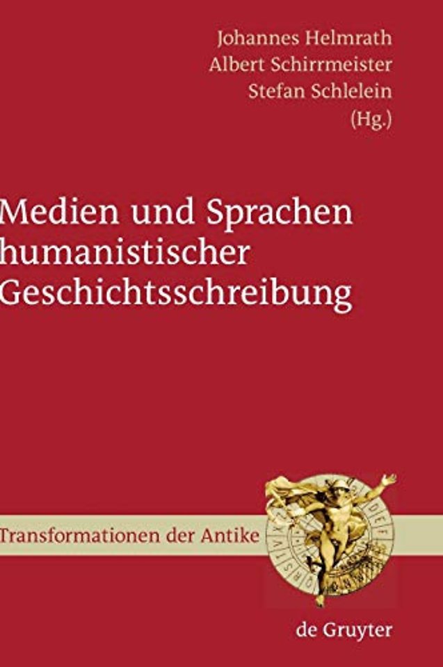 Medien und Sprachen humanistischer Geschichtsschreibung