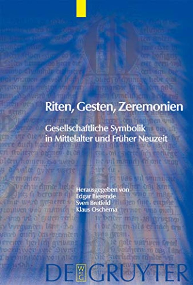 Riten, Gesten, Zeremonien – Gesellschaftliche Symbolik in Mittelalter und Früher Neuzeit
