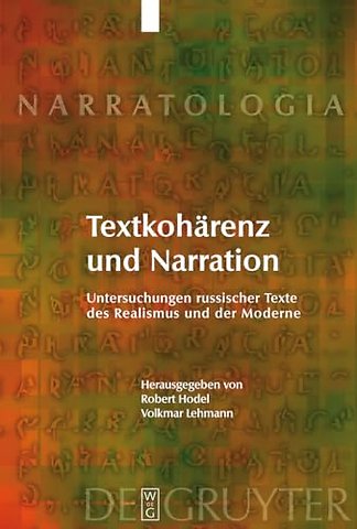 Textkohärenz und Narration – Untersuchungen russischer Texte des Realismus und der Moderne